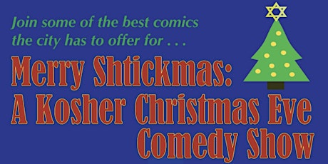 Merry Shtickmas: A Jewish Christmas Eve Comedy
