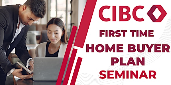 First Home Buyer Plan - Hosted by CIBC ( English & French Presentation )
