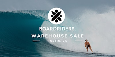Boardriders Warehouse Sale - Tustin, CA