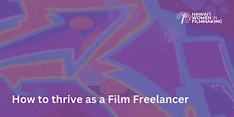 How to Thrive as a Film Freelancer Workshop