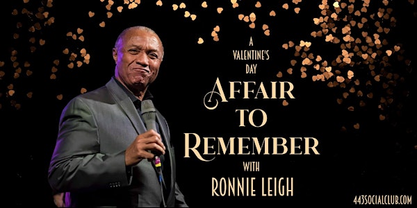 Ronnie Leigh - A Valentine's Affair to Remember at the 443