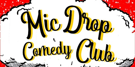 Mic Drop Comedy - Saturday 10th December