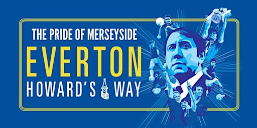 Everton Howard's Way - Special Screening with Adrian Heath