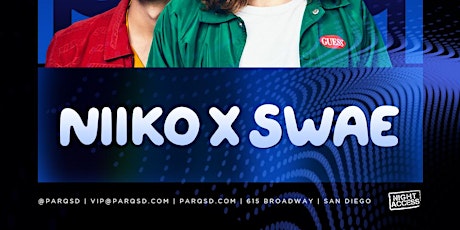 Night Access Presents Niiko X Swae @ Parq • 12/9