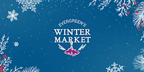 Evergreen’s Winter Market at the Brick Works, December 18 from 11am to 9pm
