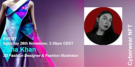 #9 CyberwearNFT x Zoha Khan: 3D Fashion Designer & Fashion Illustrator