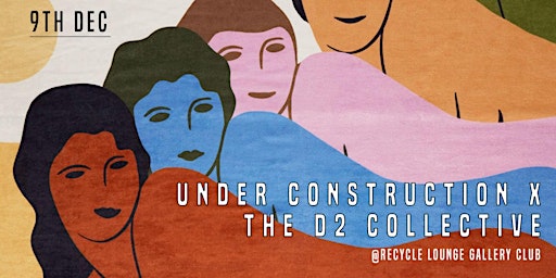 Under Construction x The D2 collective