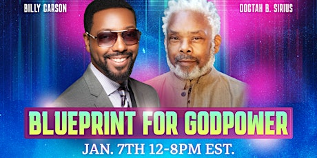 BLUEPRINT FOR GODPOWER by Billy Carson and Doctah B. Sirius