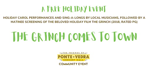 "The Grinch Comes To Town" A Free Family Event Ponte Vedra Concert Hall