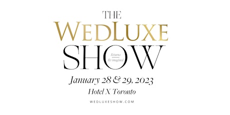 2023 WedLuxe Show Toronto SATURDAY EVE