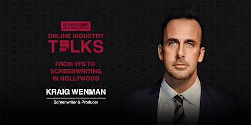 VFS Online Industry Talks: Kraig Wenman