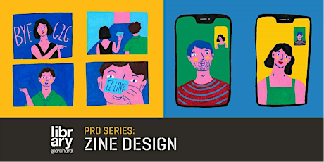 Pro Series: Zine Design (Love and Relationship Zines with HAFI)