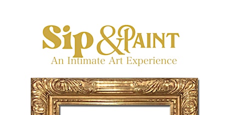Sip & Paint (An Intimate Art Experience)