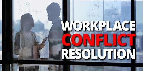 Workplace Conflict Resolution for Managers and HR Professionals primary image