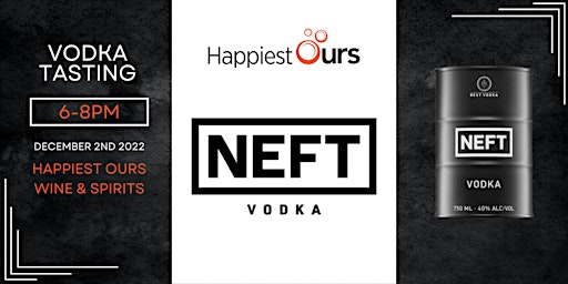 Happiest Ours - NEFT Vodka Tasting