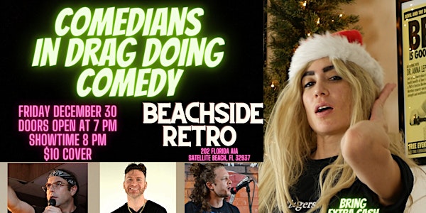Comedians in Drag doing Comedy  at Beachside Retro (Satellite Beach, FL)