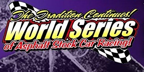 RESERVED SEATS ONLY - World Series of Asphalt Stock Car Racing primary image