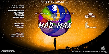 My Other Side of The Moon | Label Party | Presents: "Mad Max"