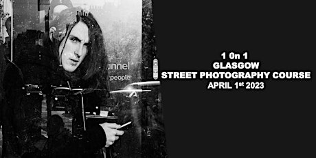 Glasgow Street Photography Course (group max 6)