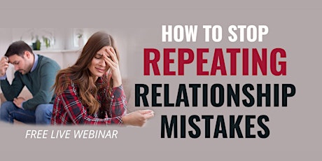 How to Stop Repeating Relationship Mistakes