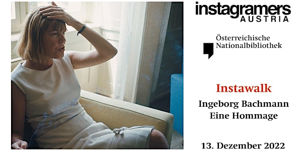 Instawalk Ingeborg Bachmann. Eine Hommage (Literaturmuseum)