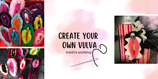 Create Your Own Vulva Workshop (inc tea+coffee)