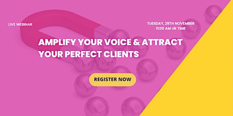 AMPLIFY YOUR VOICE & ATTRACT YOUR PERFECT CLIENTS