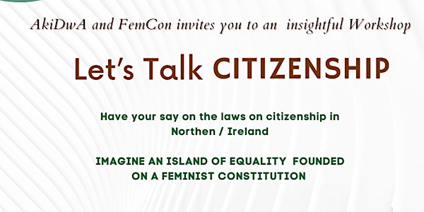 Let’s Talk Citizenship  - AkiDwA x Feminist Constitution Project
