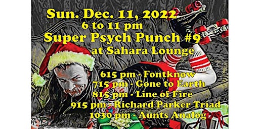 Super Psych Punch #9 at Sahara Lounge w/ RP Triad, Line of Fire & Friends