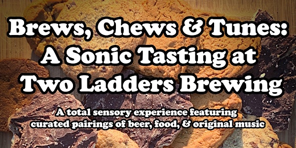 Brews, Chews, & Tunes: A Sonic Tasting at Two Ladders Brewing