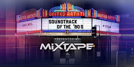 MIXTAPE presents "The Soundtrack of the '80s"