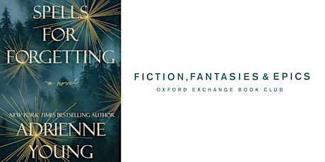 Fiction, Fantasies, & Epics Book Club | Spells for Forgetting