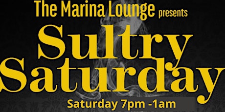The Marina Lounge presents Sultry Saturday