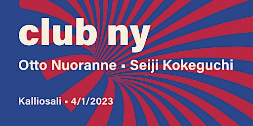 Club Ny: Otto Nuoranne & Seiji Kokeguchi