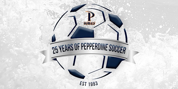 25 Years of Pepperdine Soccer - Alumni Reunion Event