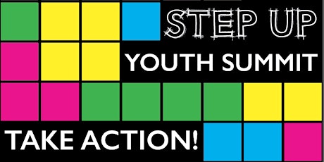 Step Up Youth Summit:  Take Action!  Be the Change. primary image