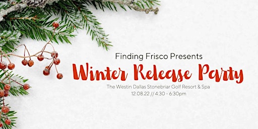 FINDING FRISCO X WESTIN STONEBRIAR WINTER RELEASE PARTY