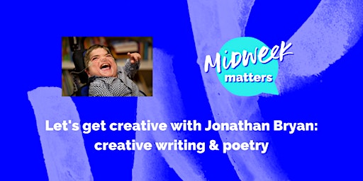 Let’s get creative with Jonathan Bryan: creative writing & poetry.
