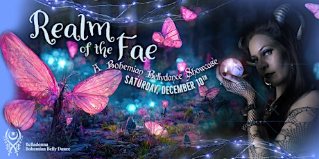 Realm of the Fae Boho Belly Dance annual theatrical showcase!