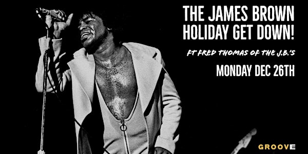 A Tribute to James Brown ft Fred Thomas of The J.B.'s
