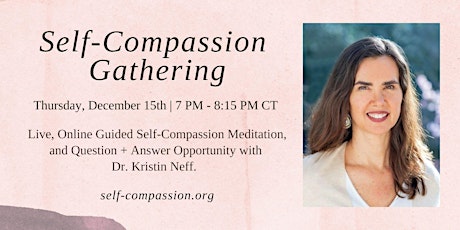 Self-Compassion Gathering with Dr. Kristin Neff