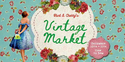 Blunt and Cherry's Vintage Market