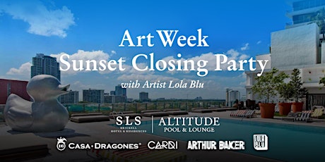 ART WEEK SUNSET CLOSING PARTY with ARTIST LOLA BLU