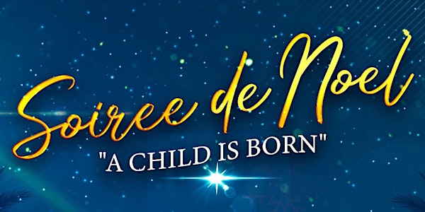 Soirée de Noël "a Child is Born"