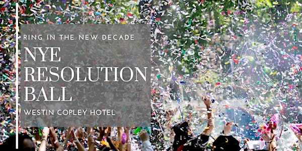 Boston New Years Eve 2023 at Westin Copley: Boston Resolution Ball -DZ