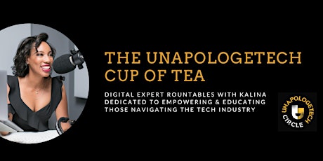 UnapologeTECH cup of TEA Roundtable: Tackling recent layoff's in tech