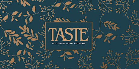 Taste - An Exclusive Luxury Experience