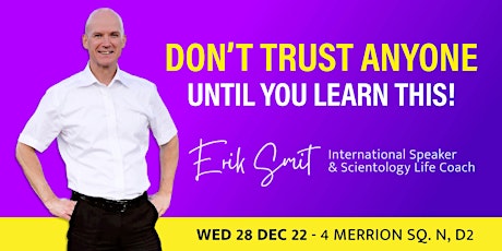 FREE TALK IN DUBLIN 2: Don't Trust Anyone Until You Learn This!