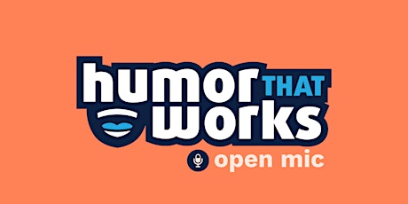 Humor That Works Open Mic 12/1