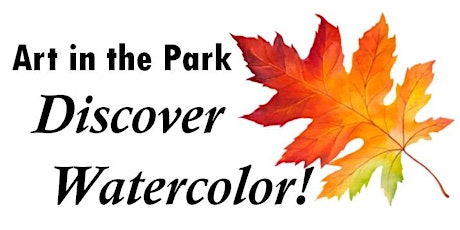 Art in the Park: Discover Watercolor!